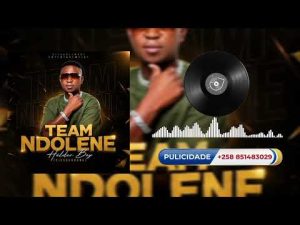 Hélder Boy – Team Ndolene | Nova Música Moçambicana 2026